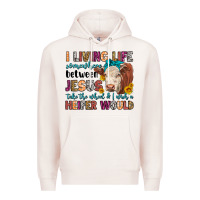 Pale Pink i living life somewhere between jesus take the whe Premium Hoodie - LillyAllenDesigns