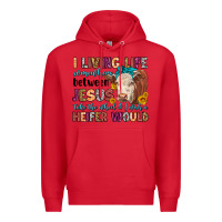 Red i living life somewhere between jesus take the whe Premium Hoodie - LillyAllenDesigns
