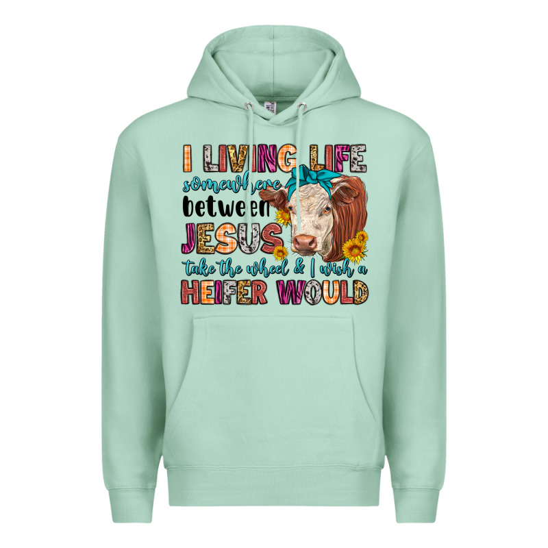 I Living Life Somewhere Between Jesus Take The Whe Premium Hoodie by LillyAllenDesigns | Teevron