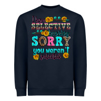 Navy i have selective hearing sorry you weren't selecte Heavyweight Sweatshirt - Zillion Design Studio