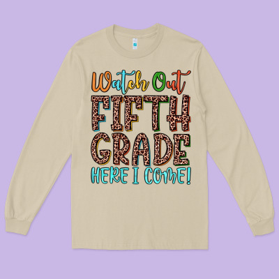 Watch Out Fifth Grade Here I Come! Long Sleeve Tee Designed By Jahusdesignshop