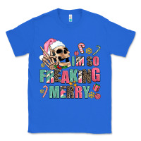 True Royal i m so freaking merry Classic Tee - AdoDesignShop