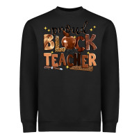 Black proud black teacher Heavyweight Sweatshirt - Zillion Design Studio