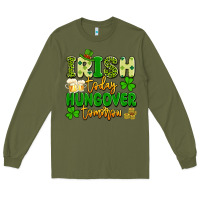 Army Green irish today hungover tomorrow Long Sleeve Tee - Artiststas