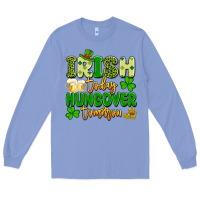 Colony Blue irish today hungover tomorrow Long Sleeve Tee - Artiststas