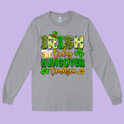 Irish Today Hungover Tomorrow Long Sleeve Tee Designed By Artiststas