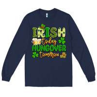 Navy irish today hungover tomorrow Long Sleeve Tee - Artiststas