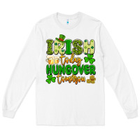 White irish today hungover tomorrow Long Sleeve Tee - Artiststas