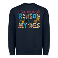 Navy i see no good reason to act my age Heavyweight Sweatshirt - Zillion Design Studio