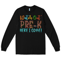 Black watch out pre k here i come! Long Sleeve Tee - JahusDesignShop