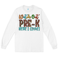 White watch out pre k here i come! Long Sleeve Tee - JahusDesignShop