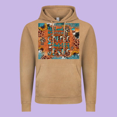 All I Need Is A Little Bit Of Coffee And O Whole Lot Of Jesus Vintage Hoodie Designed By Jahusdesignshop