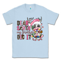Dusty Blue dear santa my brother did it Classic Tee - AdoDesignShop