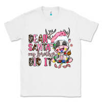 White dear santa my brother did it Classic Tee - AdoDesignShop
