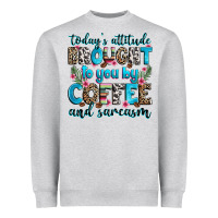 Heather Grey today's attitude brought to you by coffee and sarc Heavyweight Sweatshirt - Zillion Design Studio
