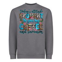 Storm today's attitude brought to you by coffee and sarc Heavyweight Sweatshirt - Zillion Design Studio