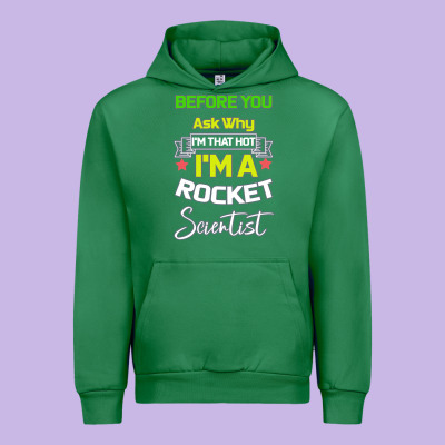 Rocket Scientist Why I M Hot Gift Urban Hoodie Designed By Bettercallsaul