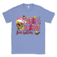 Colony Blue dead inside but festive Classic Tee - AdoDesignShop