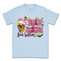 Dusty Blue dead inside but festive Classic Tee - AdoDesignShop