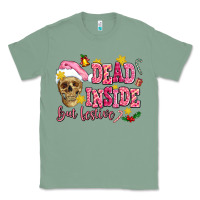Sage dead inside but festive Classic Tee - AdoDesignShop