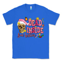 True Royal dead inside but festive Classic Tee - AdoDesignShop