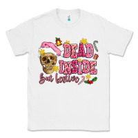 White dead inside but festive Classic Tee - AdoDesignShop