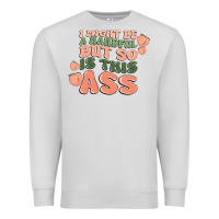 Dove Grey i might be a handful but so is this ass Premium Sweatshirt - MaliasSmallBusiness