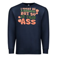 Navy i might be a handful but so is this ass Premium Sweatshirt - MaliasSmallBusiness