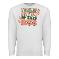Oatmeal Heather i might be a handful but so is this ass Premium Sweatshirt - MaliasSmallBusiness