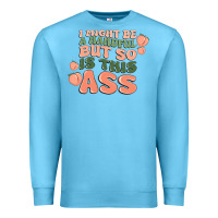 Ocean Blue i might be a handful but so is this ass Premium Sweatshirt - MaliasSmallBusiness