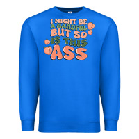 True Royal i might be a handful but so is this ass Premium Sweatshirt - MaliasSmallBusiness
