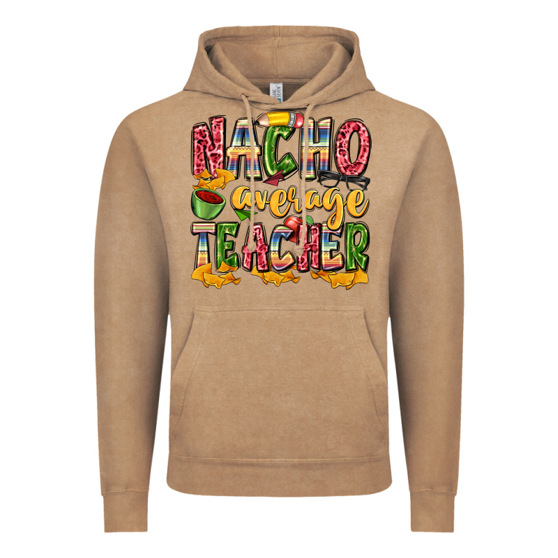 Nacho Average Teacher Vintage Hoodie by Zillion Design Studio | Teevron