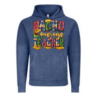 Vintage Denim nacho average teacher Vintage Hoodie - Zillion Design Studio