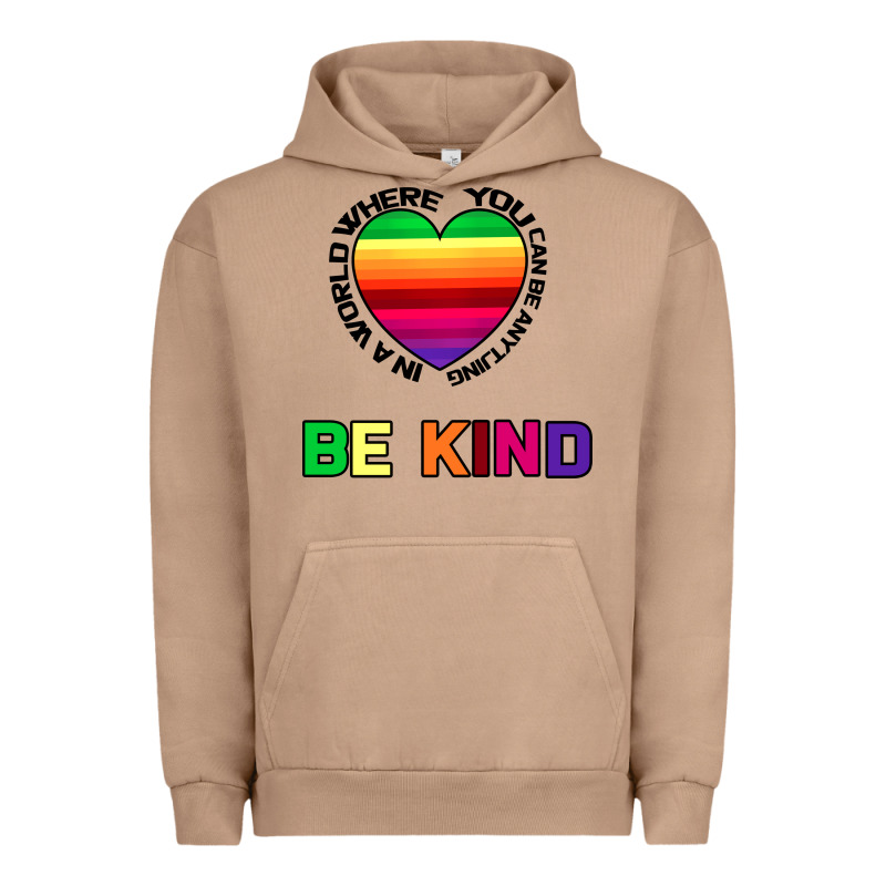 In A World Where You Can Be Anything Be Kind Urban Hoodie by Bettercallsaul | Teevron