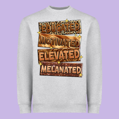 Educated Motivated Elevated Melanated Heavyweight Sweatshirt Designed By Zillion Design Studio