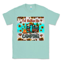 Seafoam i’d rather be camping Classic Tee - JahusDesignShop