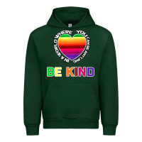 Forest Green In A World Where You Can Be Anything Be Kind Shirt Urban Hoodie - Bettercallsaul