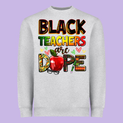 Black Teachers Are Dope Heavyweight Sweatshirt Designed By Zillion Design Studio