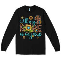 Black all my hope is in jesus Long Sleeve Tee - JahusDesignShop