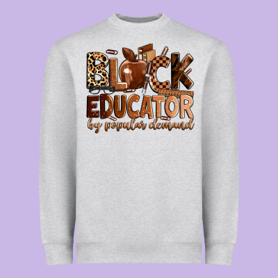 Black Educator By Popular Demand Heavyweight Sweatshirt Designed By Zillion Design Studio