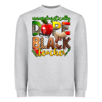 Heather Grey unapologetically dope black teacher Heavyweight Sweatshirt - Zillion Design Studio
