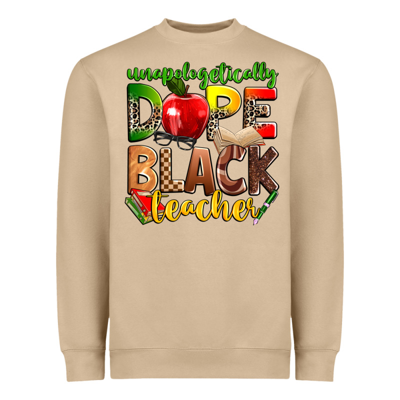 Unapologetically Dope Black Teacher Heavyweight Sweatshirt by Zillion Design Studio | Teevron