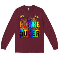 Burgundy the fuuture is queer Long Sleeve Tee - AdoDesignShop