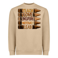 Teach Love Inspire Motivate Lead Heavyweight Sweatshirt | Teevron