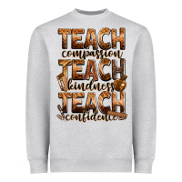 Heather Grey teach compassion teach kindness teach confidence Heavyweight Sweatshirt - Zillion Design Studio