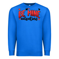 True Royal be mine valentine Premium Sweatshirt - MaliasSmallBusiness