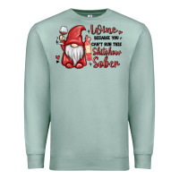 Seafoam wine because you cant run this shitshow sober Premium Sweatshirt - MaliasSmallBusiness