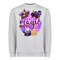 Heather Grey There Is Magic In Us All Heavyweight Sweatshirt - texasbilliewilder