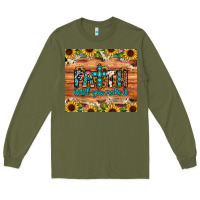 Army Green faith it till you make it Long Sleeve Tee - JahusDesignShop