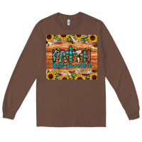 Chestnut faith it till you make it Long Sleeve Tee - JahusDesignShop